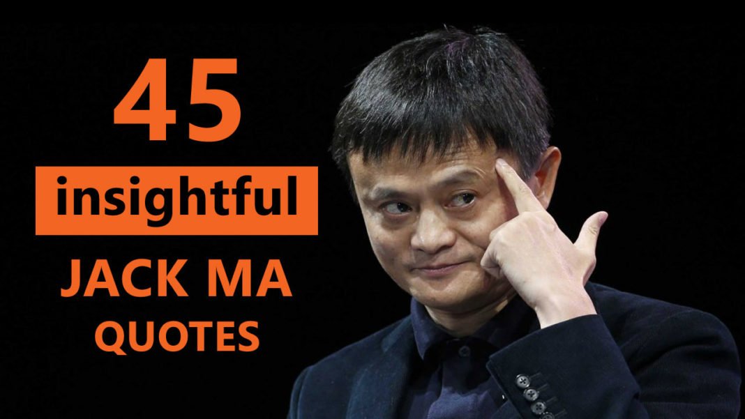 45 Insightful Jack Ma Quotes - Succeed Feed