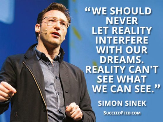 100 Amazing Simon Sinek Quotes - Succeed Feed